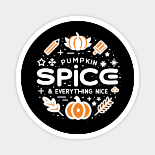 Pumpkin Spice and Everything Nice Magnet